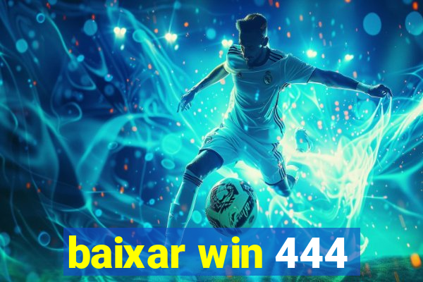 baixar win 444